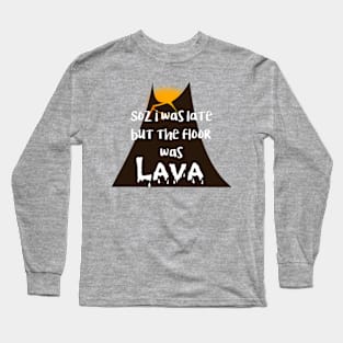 Floor is lava Long Sleeve T-Shirt